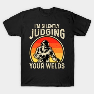 Welder Funny Quotes Im Silently Judging Your Welding T-Shirt